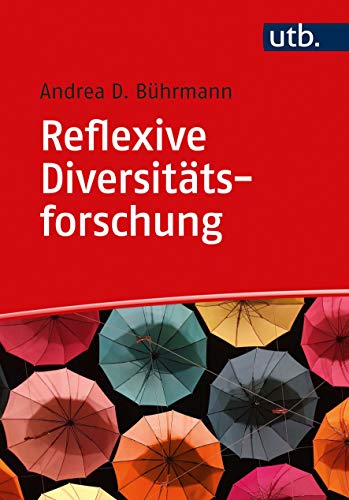 Reflexive Diversitätsforschung: Eine Einführung anhand eines Fallbeispiels von UTB GmbH